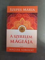 Szepes Mária - A szerelem mágiája - Mágiák sorozat - Édesvíz,2016
