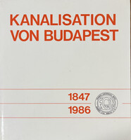 Mattyasovszky János - Paizs Iván (szerk.): Kanalisation von Budapest 1847-1986