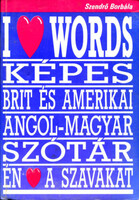 Szendrő Borbála: I love Worlds - Képes Brit és amerikai angol-magyar szótár