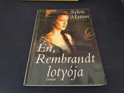 Sylvie Matton: Én, ​Rembrandt lotyója. 790.-Ft