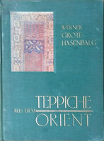 Werner Grote-Hasenbalg: Teppiche aus dem Orient - Ein kurzer Wegweiser