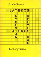 Szabó Kálmán: Játékos nyelvtan, játékos helyesírás