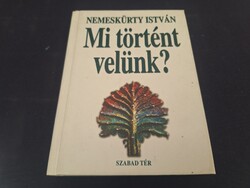 Nemeskürty István: Mi ​történt velünk? 850.-Ft
