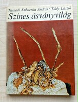 Tasnádi Kubacska András - Tildy László: Színes ásványvilág (1973) - Első kiadás!