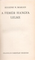 Eugène N. Marais: A Fehér Hangya Lelke  1939