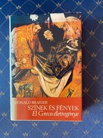 Donald Braider: Színek és fények: El Greco életregénye Vadonatúj,nem olvasott könyv.