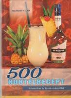 Szepessy Vilma(szerk.): 500 koktélrecept