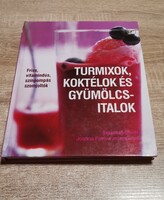 Turmixok, koktélok és gyümölcs-italok receptkönyv - Újszerű!