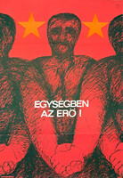 Egységben az erő!, poltikai propaganda plakát, B.I. jelzéssel, 1969