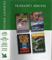Follett, Ken- Rice, L.- Palmer, M.- Roberts, Nora: Az Éden kalapácsa- Hetedik mennyország- Végzetes 