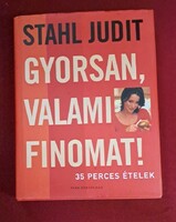 Stahl Judit: Gyorsan, valami finomat