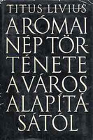 Titus Livius: The history of the Roman people from the founding of the city