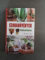 Szobanövények kislexikona A-tól Z-ig - 2009