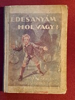 Czeke Vilma - Édesanyám, hol vagy!