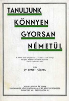 Dr. Erns Hackel: Tanuljunk könnyen gyorsan németül! - A német nyelv elsajátításának könnyű és gyors 