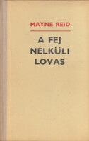 Mayne Reid: A fej nélküli lovas