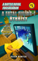 Devin Hunter: Battle Royal Fogságában 1. - A Fatal Fields-i ütközet