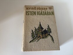 Nyirő József: Isten igájában Révai Kiadás, Budapest, 1936