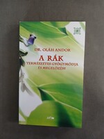 Dr. Oláh Andor - A rák természetes gyógymódja és megelőzése - Lazi kiadó,2011 - jó állapotú