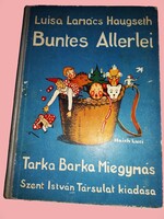 1938.Luisa Lamács-Haugseth - Tarka Barka Miegymás -MESÉK TRÉFÁK EGYEBEK könyv -SZENT ISTVÁN TÁRSULAT