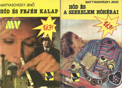Mattyasovszky Jenő: Hód és a fején kalap + Hód és a szerelem hóhérai (2 kötet)