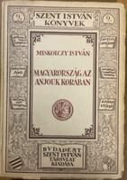 Miskolczy István: Hungary in the era of the Anjous (Szent István books 9.)