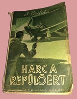 1945. Joseph Brilot- Harc a repülőért -regény novella - könyv KORDA R.T.BUDAPEST