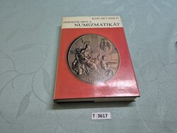T3617 Káplár László  Ismerjük meg a numizmatikát