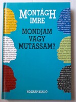 Mondjam vagy mutassam? (újszerű) - 1645 Ft-tól elvihető! Tegyen ajánlatot!