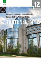 Boronkai Szabolcs; Kaposi József; Katona András; Száray Miklós: Történelem 12. - Új forrásközpontú t