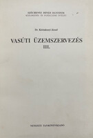 Dr. Kisbakonyi József: Vasúti üzemszervezés III. - MÁV