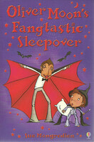 Sue Mongredien: Oliver Moon's Fangtastic Sleepover