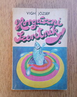 Vigh József - Horgászni szeretnék! (Natura 1976)