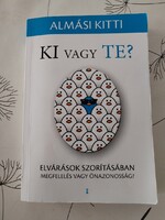 Almási Kitti - Ki vagy Te? - Elvárások szorításában - Könyv