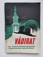 Thiery Árpád - Vádirat - Az ellenforradalom Veszprém megyében - szép állapotú könyv