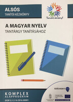 Toma Kornélia - Sulyokné Stark Krisztina (szerk.): Alsós tanítói kézikönyv a magyar nyelv tantárgy t