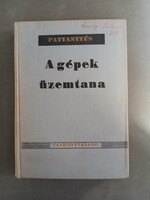 Dr. Pattantyús Á. Géza - A gépek üzemtana,1966