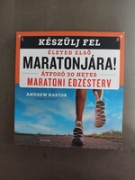 Andrew Kastor - Készülj fel életed első maratonjára! - Alexandra,2019