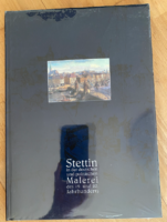Stettin in der deutschen und polnischen Malerei des 19. und 20. Jahrhunderts
