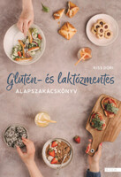 Kiss Dóri: Glutén- és laktózmentes alapszakácskönyv