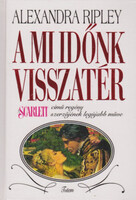 Alexandra Ripley: A mi időnk visszatér