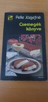 Pelle Józsefné - Csemegék könyve, Kossuth, 1986