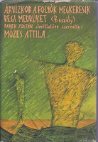 Mózes Attila: Árvízkor a folyók megkeresik régi medrüket (Beszély)