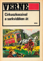 Verne Gyula: Cirkuszkocsival a sarkvidéken át