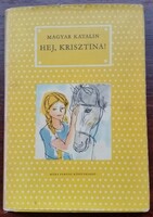 Magyar Katalin: Hej, Krisztina! - Pöttyös könyvek > Gyermek- és ifjúsági irodalom > Regény