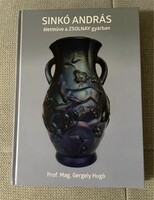 Sinkó András Lifework Book Zsolnay Eosin Only a Few Left!