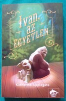 Katherine Applegate: Ivan, az egyetlen > Gyermek- és ifjúsági irodalom > Regény