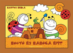 Bartos Erika: Bogyó és Babóca épít
