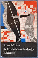 Aurel Mihale: A Hildebrand-akció (Kriterion, 1985) - Háborús regény