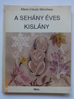Marie-Claude Monchaux: A SEHÁNY ÉVES KISLÁNY - régi mesekönyv